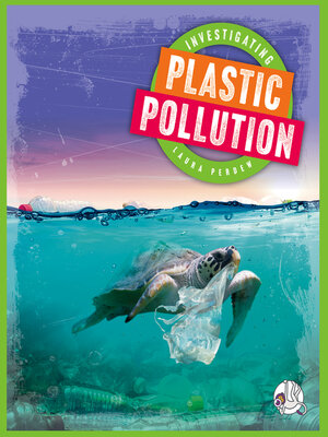cover image of Investigating Plastic Pollution